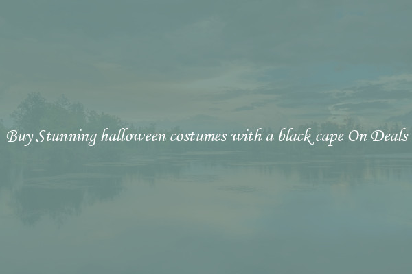 Buy Stunning halloween costumes with a black cape On Deals