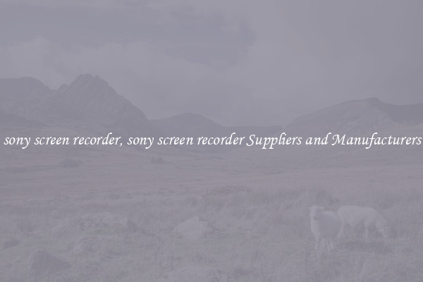 sony screen recorder, sony screen recorder Suppliers and Manufacturers