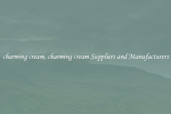 charming cream, charming cream Suppliers and Manufacturers