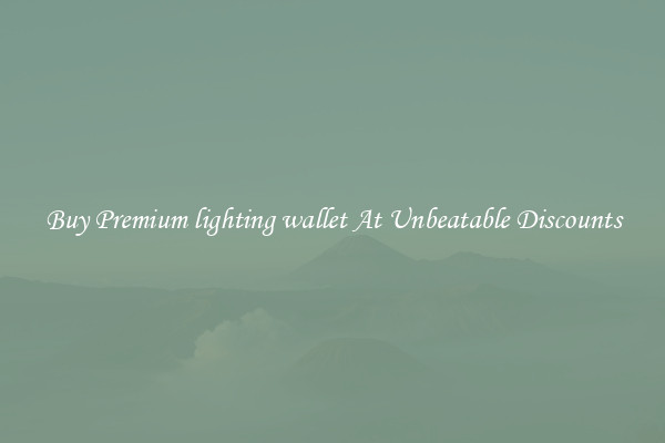 Buy Premium lighting wallet At Unbeatable Discounts