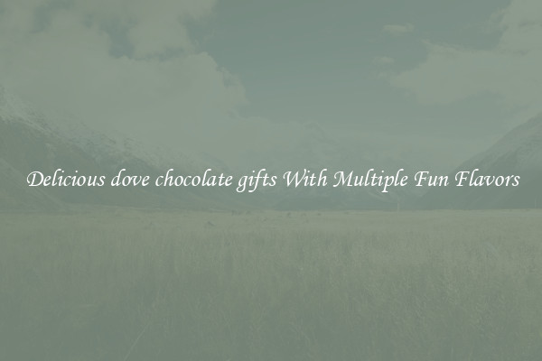 Delicious dove chocolate gifts With Multiple Fun Flavors