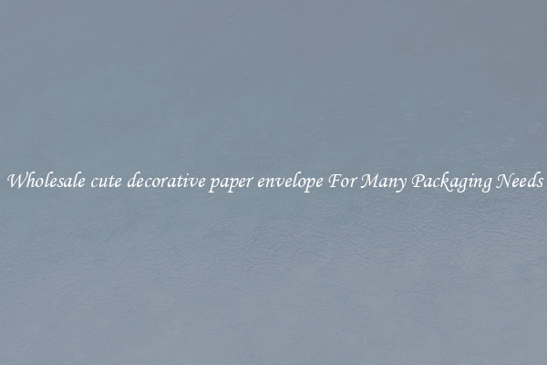 Wholesale cute decorative paper envelope For Many Packaging Needs