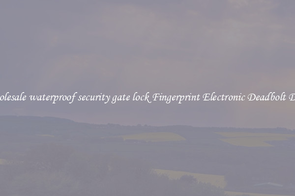 Wholesale waterproof security gate lock Fingerprint Electronic Deadbolt Door 