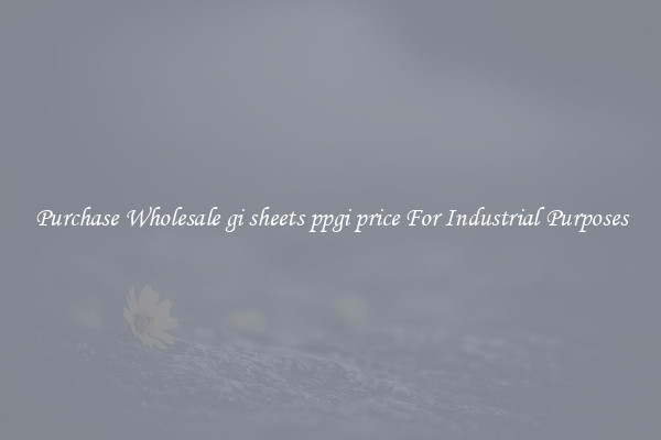 Purchase Wholesale gi sheets ppgi price For Industrial Purposes