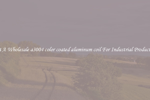 Get A Wholesale a3004 color coated aluminum coil For Industrial Production