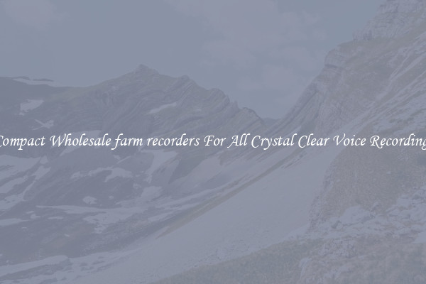 Compact Wholesale farm recorders For All Crystal Clear Voice Recordings