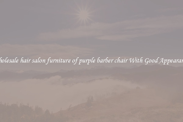 Wholesale hair salon furniture of purple barber chair With Good Appearances