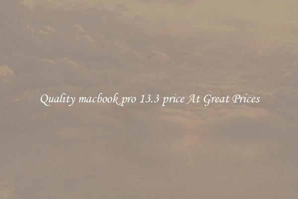 Quality macbook pro 13.3 price At Great Prices
