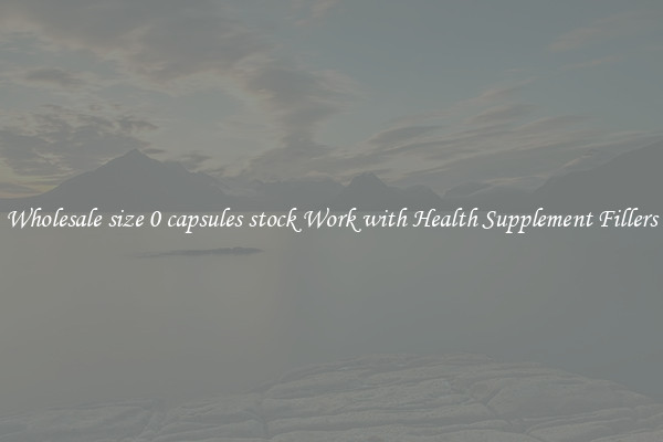 Wholesale size 0 capsules stock Work with Health Supplement Fillers