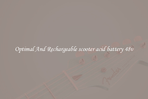 Optimal And Rechargeable scooter acid battery 48v