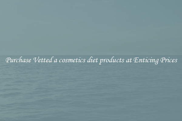 Purchase Vetted a cosmetics diet products at Enticing Prices