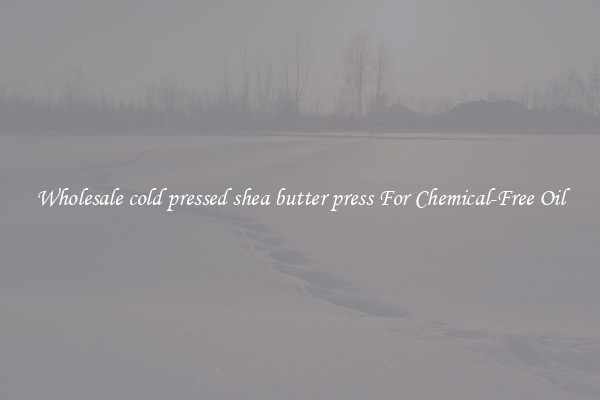 Wholesale cold pressed shea butter press For Chemical-Free Oil