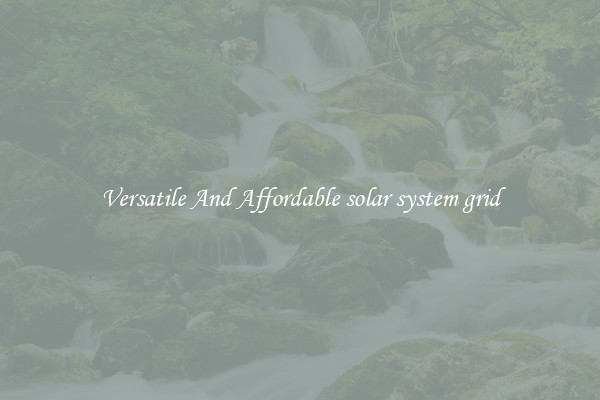Versatile And Affordable solar system grid