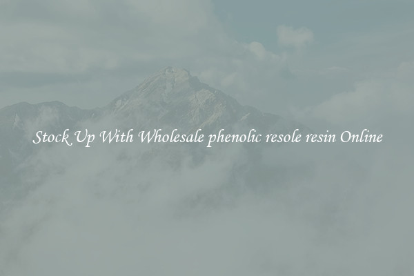 Stock Up With Wholesale phenolic resole resin Online