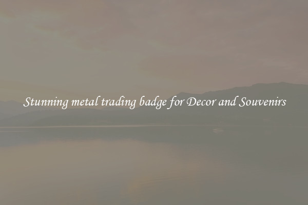 Stunning metal trading badge for Decor and Souvenirs